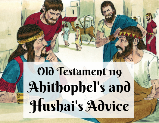 OT 119 - Ahithophel's and Hushai's Advice